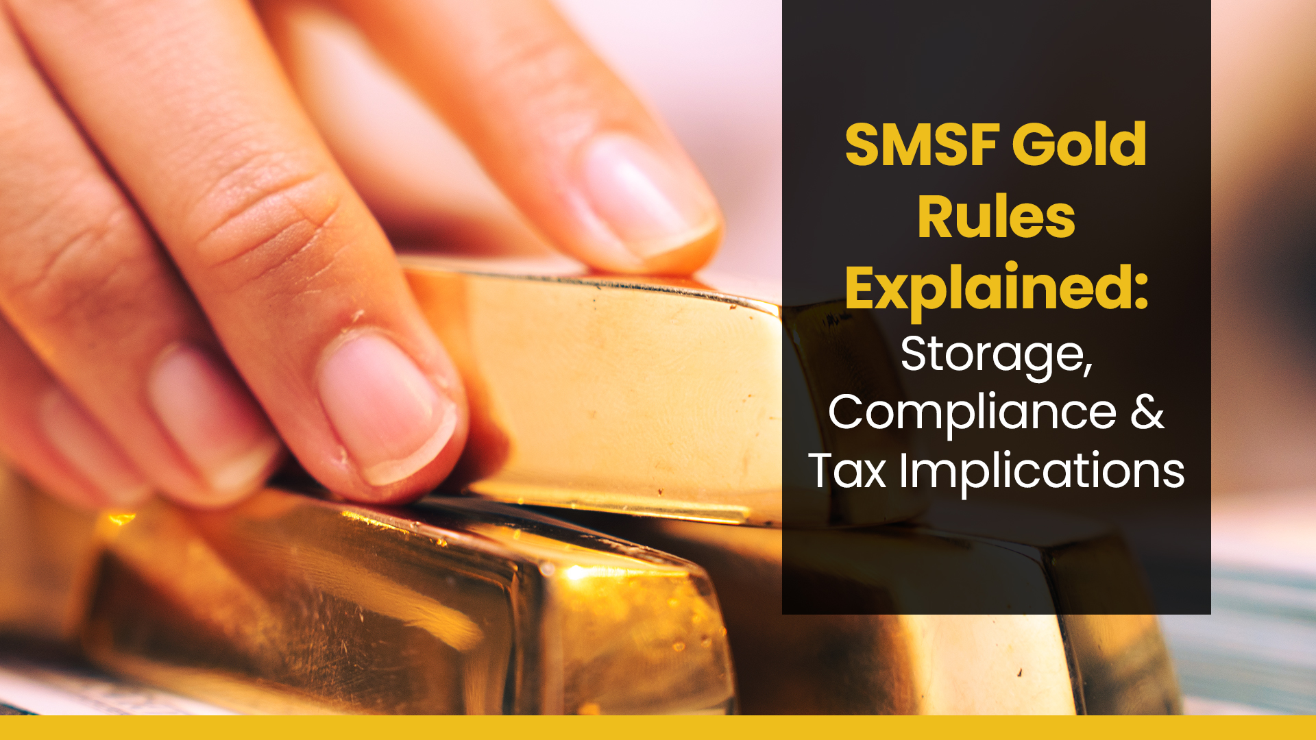 SMSF Gold Rules Explained: Storage, Compliance & Tax Implications