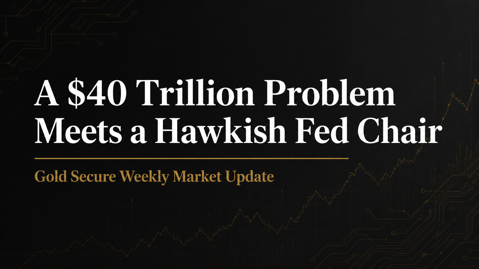 A $40 Trillion Problem Meets a Hawkish Fed Chair